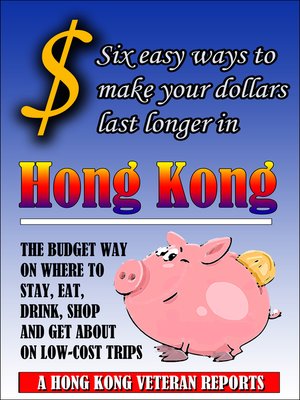 cover image of $ Six Easy Ways to Make Your Dollars Last Longer In Hong Kong